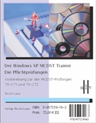 Nicole Laue - Der Windows XP MCDST Trainer - Die Pflichtprüfungen, 2 Bände