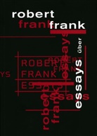 Marti Gasser, Martin Gasser, Peter Pfrunder, Thomas Seelig, Thomas Seelig u a, Urs Stahel - Essays über Robert Frank