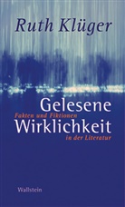 Ruth Klüger, Ruth (Prof. Dr.) Klüger - Gelesene Wirklichkeit