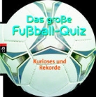 Das grosse Fussballquiz - Kurioses und Rekorde