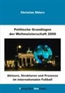 Christian Ehlers - Politische Grundlagen der Weltmeisterschaft 2006