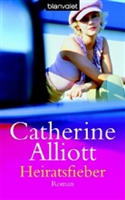 Catherine Alliott - Heiratsfieber
