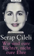 Serap Cileli - Wir sind eure Töchter, nicht eure Ehre