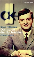 Klaus Feldmann - Das waren die Nachrichten