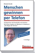 Roland Arndt - Menschen gewinnen per Telefon