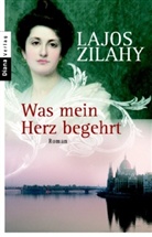 Lajos Zilahy - Was mein Herz begehrt