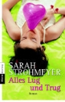 Sarah Strohmeyer - Alles Lug und Trug