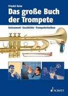 Friedel Keim - Das große Buch der Trompete. Bd.1