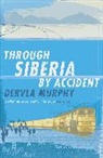 Dervla Murphy, Murphy Dervla - Through Siberia by Accident