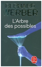 Bernard Werber, Bernard Werber, Bernard (1961-....) Werber, Werber-b - L'arbre des possibles : et autres histoires
