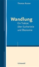 Thomas Ruster - Wandlung