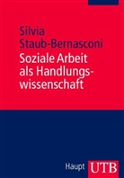 Silvia Staub-Bernasconi - Soziale Arbeit als Handlungswissenschaft