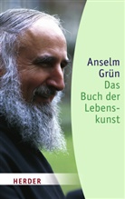 Grün Anselm, Anto Lichtenauer, Anton Lichtenauer - Das Buch der Lebenskunst