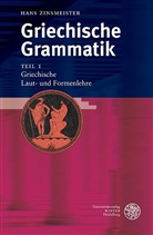 Hans Zinsmeister - Griechische Grammatik - 1: Griechische Laut- und Formenlehre