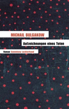 Michail Bulgakow - Aufzeichnungen eines Toten