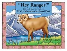 Kim Williams Justesen,  Justesen Kim Williams, Judy/ Newhouse Newhouse, Judy Newhouse,  Newhouse Judy - 'Hey Ranger!' Kids Ask Questions About Rocky Mountain National Park
