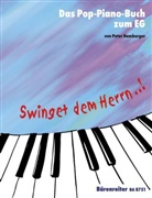 Peter Hamburger - Swinget dem Herrn ...! Das Pop-Piano-Buch zum Evangelischen Gesangbuch