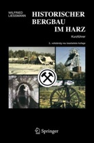 Wilfried Ließmann - Historischer Bergbau im Harz