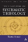 Thomas G Guarino, Thomas G. Guarino, Guarino Thomas G. - Foundations of Systematic Theology