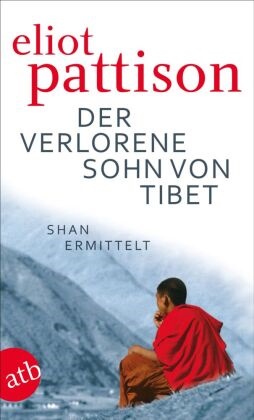 Eliot Pattison - Der verlorene Sohn von Tibet - Shan ermittelt. Roman