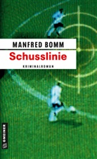 Manfred Bomm - Schusslinie