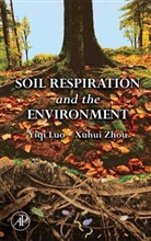 Yiqi Luo, Yiqi/ Zhou Luo, Luo Yiqi, Xuhui Zhou, Zhou Xuhui - Soil Respiration And the Environment