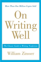 William Zinsser, William Knowlton Zinsser, Zinsser William - On Writing Well