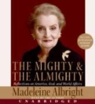 Madeleine K. Albright, Madeleine K. Albright - The Mighty & The Almighty