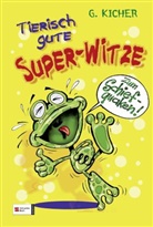 G Kicher, G. Kicher, Bernhard Rörth - Tierisch gute Super-Witze