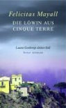 Felicitas Mayall - Die Löwin aus Cinque Terre