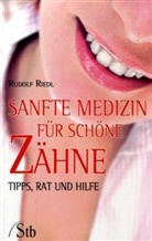 Rudolf Riedl - Sanfte Medizin für schöne Zähne