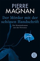 Pierre Magnan - Der Mörder mit der schönen Handschrift