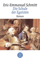 Eric-E Schmitt, Eric-Emmanuel Schmitt - Die Schule der Egoisten