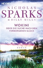 Mills, Billy Mills, Spark, Nichola Sparks, Nicholas Sparks - Die Suche nach dem verborgenen Glück