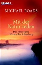 Michael Roads, Michael J. Roads - Mit der Natur reden