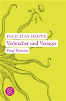 Felicitas Hoppe - Verbrecher und Versager