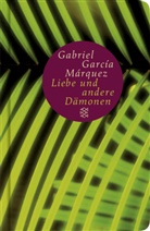 GARCIA MARQUEZ, Gabriel García Márquez - Von der Liebe und anderen Dämonen