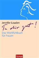 Jennifer Louden - Tu dir gut!