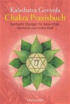 Kalashatra Govinda - Chakra Praxisbuch
