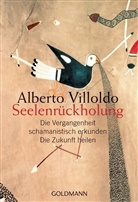 Alberto Villoldo - Seelenrückholung