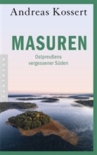 Andreas Kossert - Masuren
