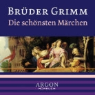 Jakob Grimm, Wilhelm Grimm - Die schönsten Märchen. CD (Hörbuch)