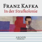 Franz Kafka, Oliver Nitsche - In der Strafkolonie, 1 Audio-CD (Hörbuch)