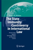E. K. Bankas, Ernest K Bankas, Ernest K. Bankas - The State Immunity Controversy in International Law