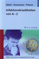 Thoma Glück, Thomas Glück, Heidi Prümm, Matthia Trautmann, Matthias Trautmann - Infektionskrankheiten von A-Z