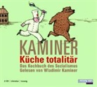 Wladimir Kaminer, Wladimir Kaminer - Küche totalitär, 2 Audio-CDs (Audio book)