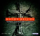 Kathy Reichs, Hansi Jochmann - Totgeglaubte leben länger, 6 Audio-CDs (Hörbuch)