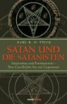 Karl R. H. Frick - Satan und die Satanisten