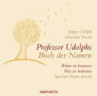 Sebastian Fitzek, Jürgen Udolph, Frank Arnold - Professor Udolphs Buch der Namen. 2 CDs (Hörbuch)