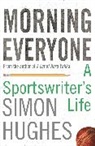 Simon Hughes - Morning Everyone
